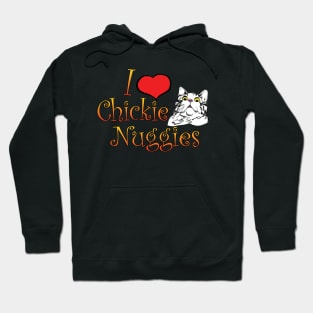 I Love Chickie Nuggies and Cats Hoodie